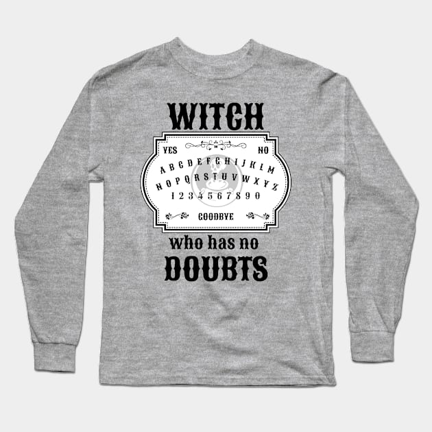 Ouija Board: Witch Without Doubts Long Sleeve T-Shirt by SeleneWitchStore